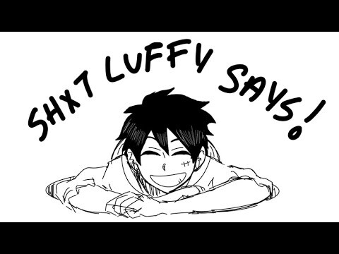 SH*T LUFFY SAYS PT:02 - ONEPIECE ANIMATIC