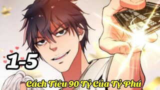 Ta Có Hệ Thống 90 Tỷ*  Cách Tiêu Tiền Của Tỉ Phú* Tiêu Tiền Để Thăng Cấp* Tập 1* Chap 1-5