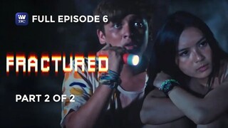Fractured _ Episode 6 _ Part 2 of 2