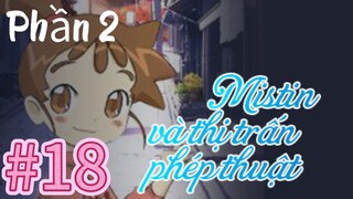 [THUYẾT MINH] Mistin Và Thị Trấn Phép Thuật Phần 2-Tập 18:  Michael Đi Biển