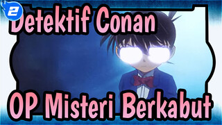 [Detektif Conan] OP - Misteri Berkabut / Epik_B2