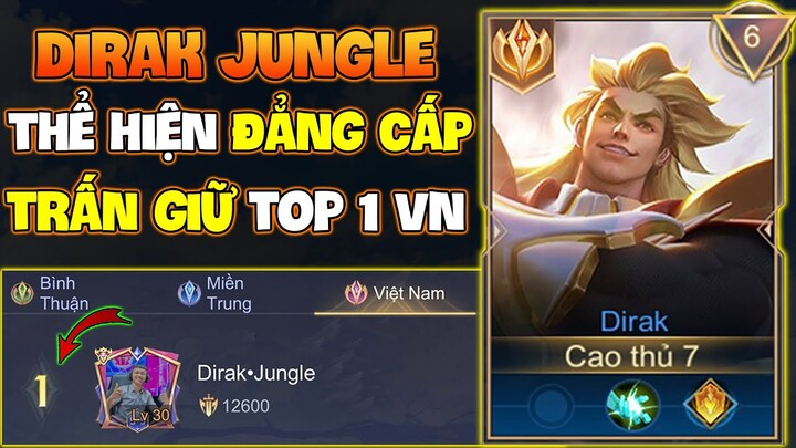 "THỂ HIỆN KỸ NĂNG - TRẤN GIỮ TOP 1" Một Đêm Đấu Đỉnh Cao Của DirakJungle Sẽ NTN Part 14.