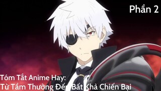 Tóm Tắt Anime Hay: Từ tầm thường đến bất khả chiến bại | Arifureta | Phần 2 | Review Anime