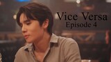 Vice Versa Ep 4