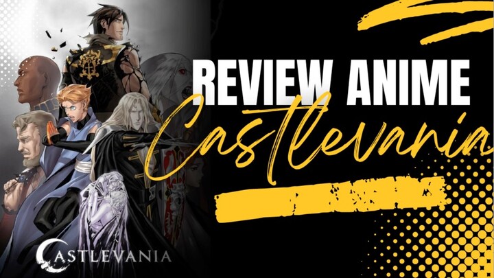 Review Anime Rekomendasi dengan judul Castlevania