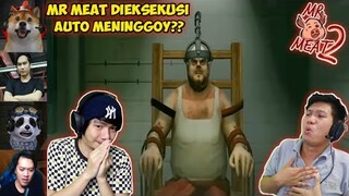 Reaksi Gamer Melihat Mr Meat Dieksekusi, MR MEAT MENINGGOY??? | Mr Meat 2 Indonesia