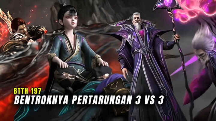 BTTH Episode 197 Bentroknya Pertarungan 3 Perwakilan Dari Aliansi Sky Mansion dan Aula Jiwa