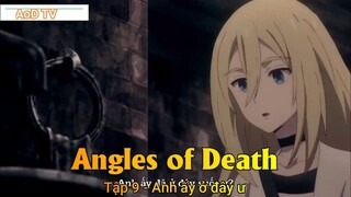 Angles of Death Tập 9 - Anh ấy ở đây ư