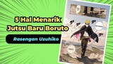 5 Hal Menarik tentang Rasengan Uzuhiko Boruto