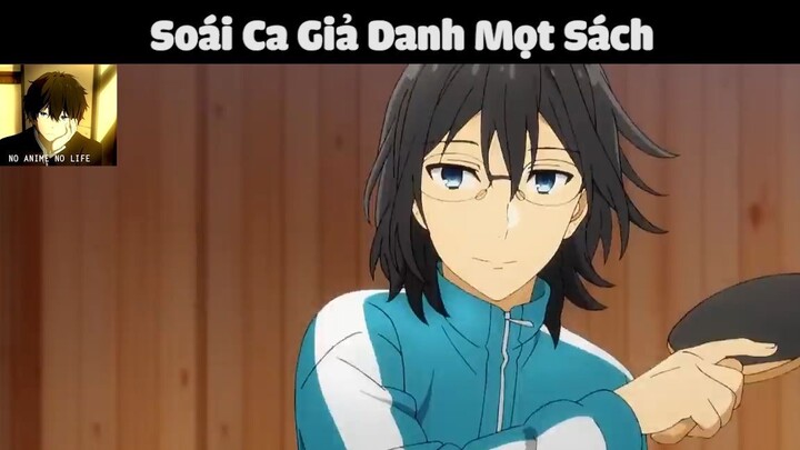 (P5) Soái Ca Giả Danh Mọt Sách #ReviewAnime #BestScene