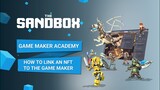 The Sandbox Game Maker Alpha - How to link an NFT to the Game Maker