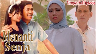 Sinopsi Drama Menanti Senja Full Episode