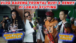 VLOG BARENG FRONTAL, BUDI & RENDY RANGERS DI LOKASI SYUTING!!! DETIK DETIK RENDY DAPET BUNDLE K.O!!!