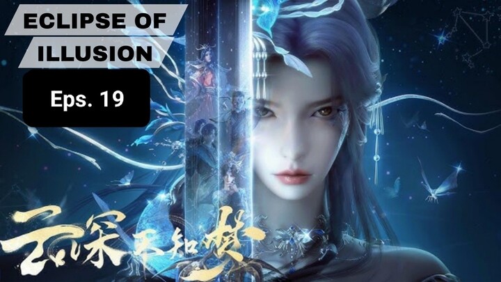 Eclipse Of Illusion episode 19 sub indo