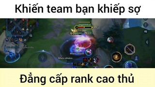 Khiến team bạn khiếp sợ đẳng cấp rank cao thủ