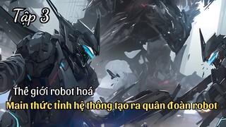 Review Manhua | Chủ Tịch Trùng Sinh Về Trước Tận Thế Robot, Bán Hết Tài Sản Mua Tàu Sân Bay Tập 3