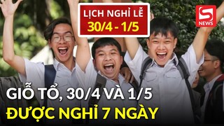 Giỗ Tổ Hùng Vương, 30/4 và 1/5 năm nay được nghỉ 7 ngày