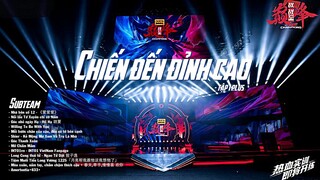 [Full Vietsub] Chiến Đến Đỉnh Cao 战至巅峰 | Ep 01 Plus