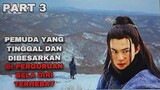 PEMUDA YANG DIBESARKAN DI PERGURUAN BELA DIRI TERHEBAT - ALUR  CERITA - PART 3