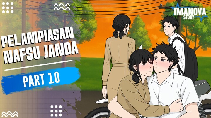 PELAMPIASAN NAFSU JANDA PART 10 -Drama Animasi