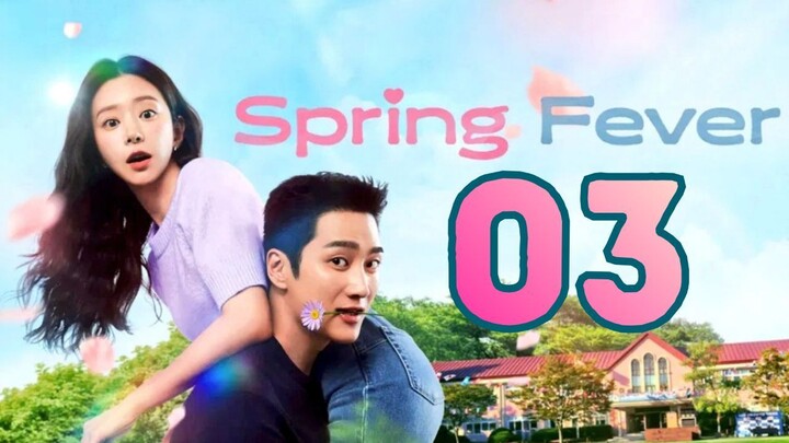 SPRING FEVER - Episode 3 [Eng Sub]