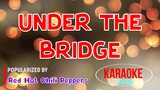 Under The Bridge - Red Hot Chili Peppers | Karaoke Version |HQ ðŸŽ¼ðŸ“€â–¶ï¸�