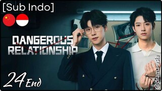 [Sub Indo] Dangerous Relationship – Eps. 24 End (2025)