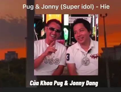 Khoa Pug & Jonny Dang ( Supper Idol ) - Hie