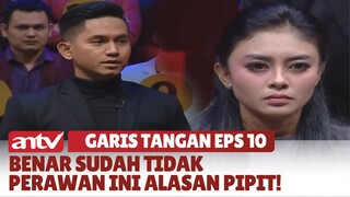 Sakit Hati Denger Penjelasan Pipit! | Garis Tangan ANTV | Eps 10 (2/7)