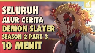 SELURUH ALUR CERITA KIMETSU NO YAIBA Season 2 Part 3 || Kematian Sang Pilar Api