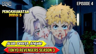 TEKAD TAKEMICHI DAN PENGKHIANATAN DIVISI 5 - ALUR CERITA ANIME TOKYO REVENGERS SEASON 3 - EPISODE 4