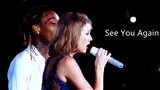 [Live] Taylor Swift & Wiz Khalifa - See You Again