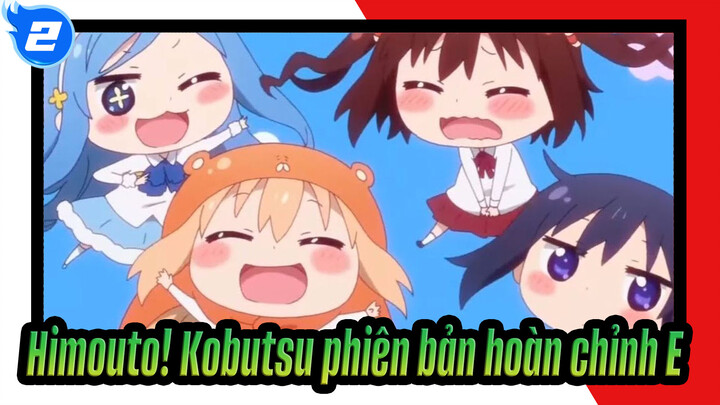 Himouto! Kobutsu phiên bản hoàn chỉnh E_2