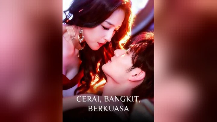 [Versi Dub]Cerai, Bangkit, Berkuasa Full Bahasa Indonesia (RS)