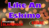 Like An Eskimo - Slapshock | Karaoke Version🎼