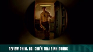 REVIEW PHIM: “ ĐẠI CHIẾN THÁI BÌNH DƯƠNG “ ( Phần  5 ) #reviewphimhay