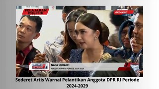 Sedertan Artis Warnai Pelantikan Anggota DPR RI