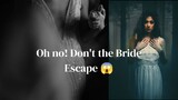 Oh No!😰 Don't Let The Bride Escape 😱