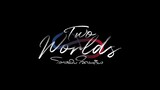 Watch Two Worlds Episode 2 HD
