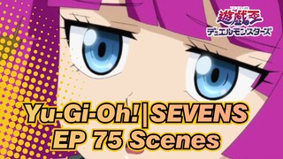[Yu-Gi-Oh!|SEVENS]EP 75 Scenes
