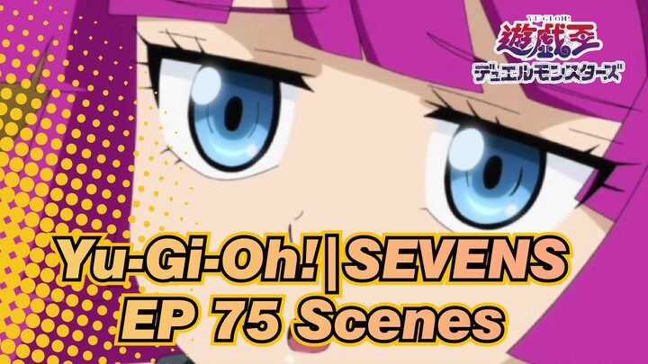 [Yu-Gi-Oh!|SEVENS]EP 75 Scenes