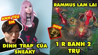 TOP khoảnh khắc điên rồ nhất LMHT 121: Streamer dính trap của Sneaky, Rammus làm lại 1 R banh 2 trụ