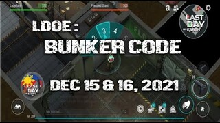 Last Day On Earth: BUNKER CODE ( DEC 15 & 16,  2021 ) - LAST DAY ON EARTH: SURVIVAL