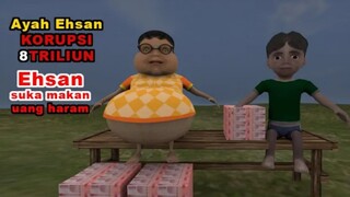 Ayah Ehsan KORUPSI 8 Triliun - Upin Ipin