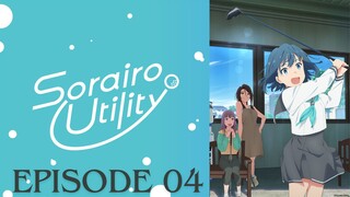 Sorairo Utility [Episode 4]