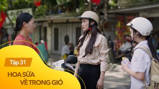 Hoa Sữa Về Trong Gió tập 31| Thuận mắng con trước cổng trường, người ngoài can thiệp liền bị ăn chửi