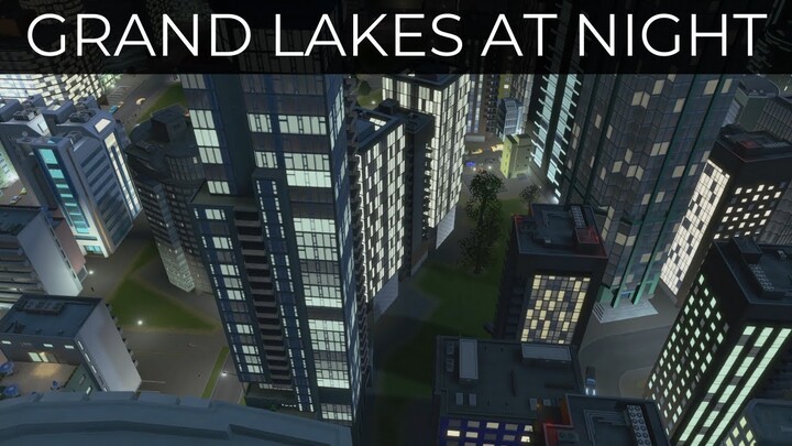 Let's Play Cities Skylines - S8 E16 - Grand Lakes at Night