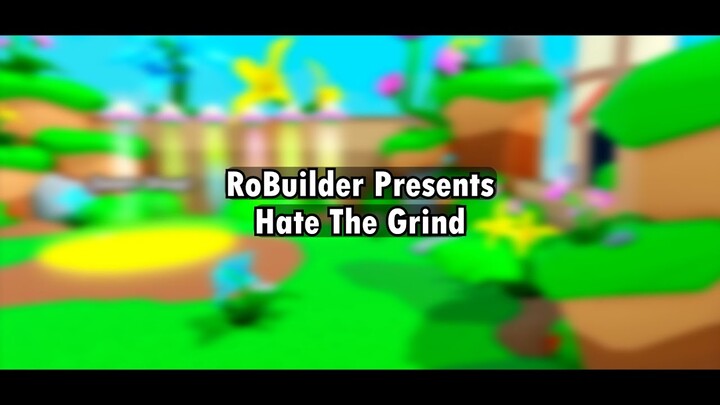RoBuilder - Hate The Grind