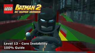 #13 Core Instability 100% Guide - LEGO Batman 2: DC Super Heroes