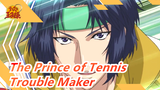 The Prince of Tennis|[Husbandos]Trouble Maker